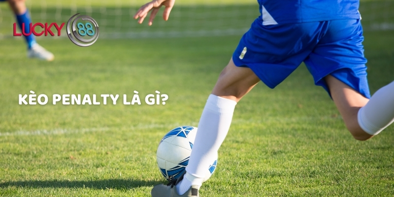 Kèo penalty là gì?